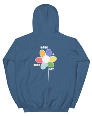 Have A Good Day Hoodie