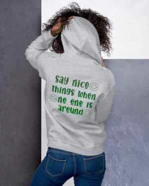 Say Nice Things Hoodie