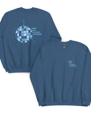 Dance Like No One's Watching Crewneck