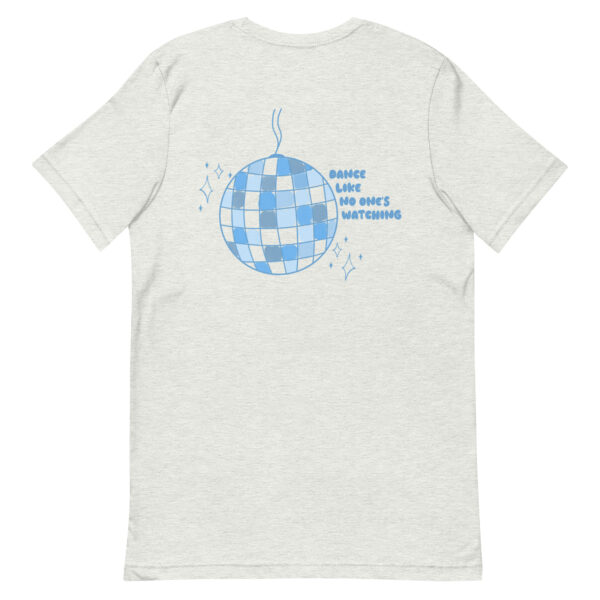 Dance Like No One's Watching Tee - Image 4