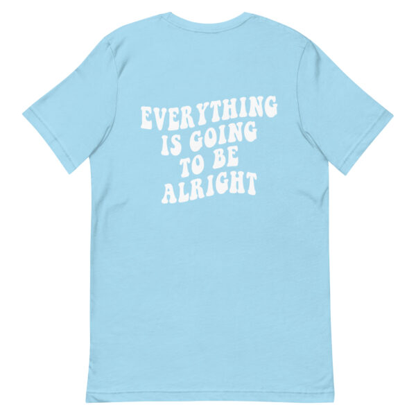Everything Is Going To Be Alright Tee - Image 4